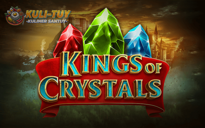 Kings of Crystals