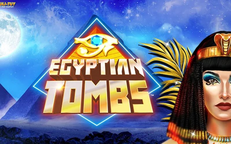 Slot Egyptian Tombs Kini Tawarkan 5 Keuntungan Spektakuler