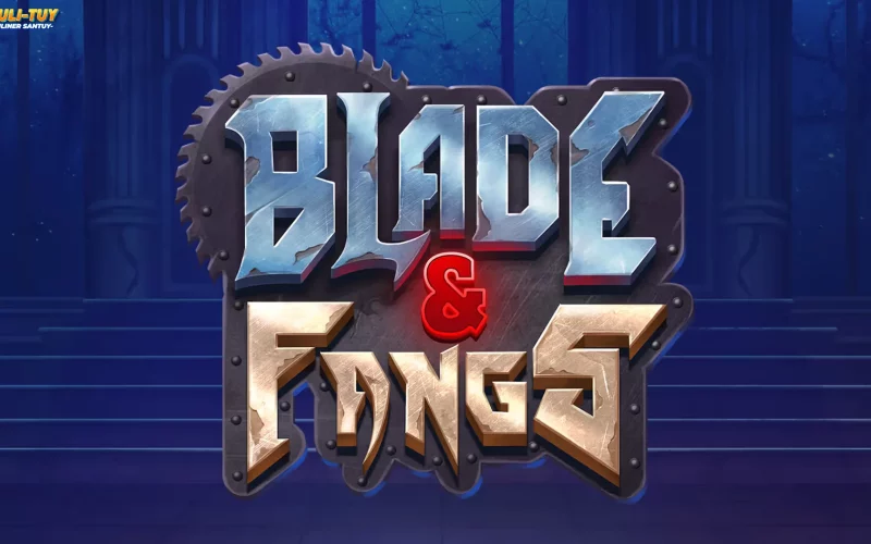 Slot777 Nyoh Blade & Fangs Sing Mantul Jiwang-jeweng